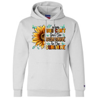 When You Can't Find The Sunshine Be The Sunshine Champion Hoodie | Artistshot