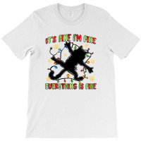 It's Fine I'm Fine Everything Is Fine T-shirt | Artistshot