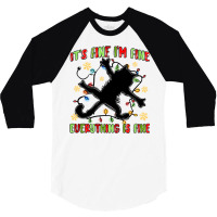 It's Fine I'm Fine Everything Is Fine 3/4 Sleeve Shirt | Artistshot