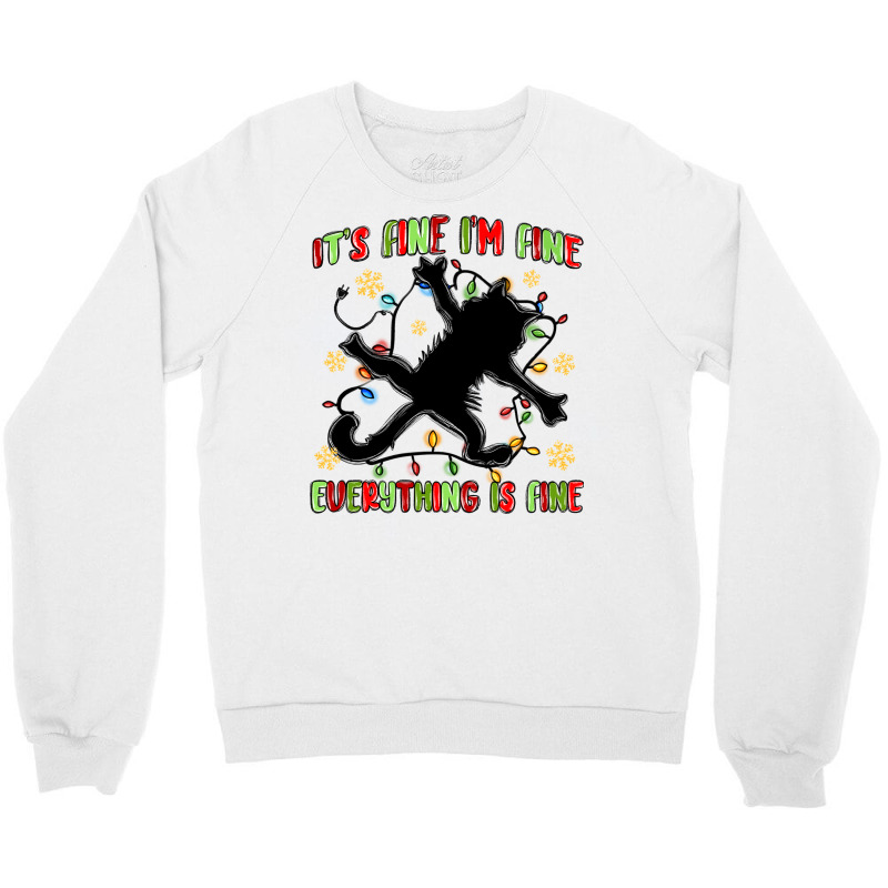 It's Fine I'm Fine Everything Is Fine Crewneck Sweatshirt | Artistshot