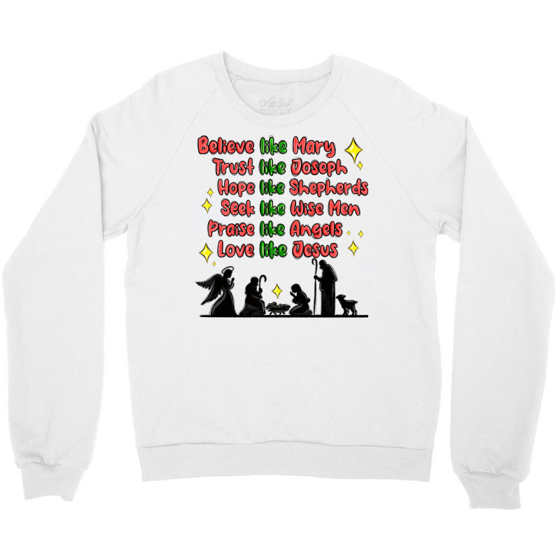 Jesus And Family Belive Like Mary Crewneck Sweatshirt by MaliasSmallBusiness | Artistshot