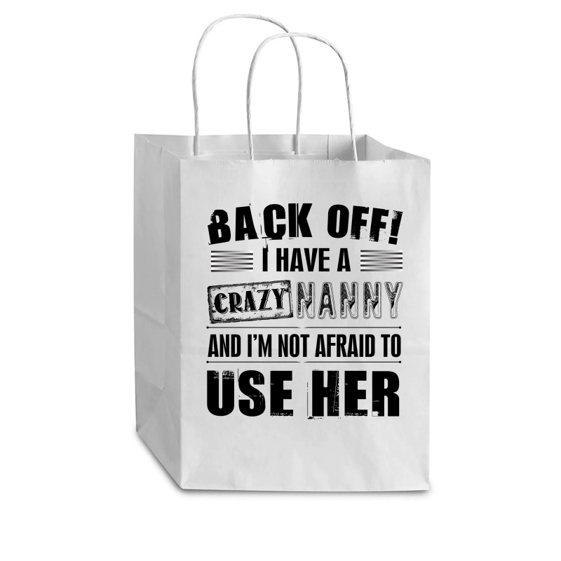 Back Off I Have A Crazy Nanny And I'm Not Afraid To User Her Cub Paper Bag - 8 X 4 1/2 X 10 1/4 | Artistshot