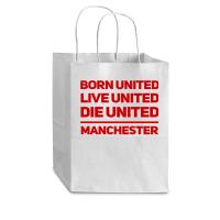 Born United Live United Die United For Manchester Fan Classic Cub Paper Bag - 8 X 4 1/2 X 10 1/4 | Artistshot