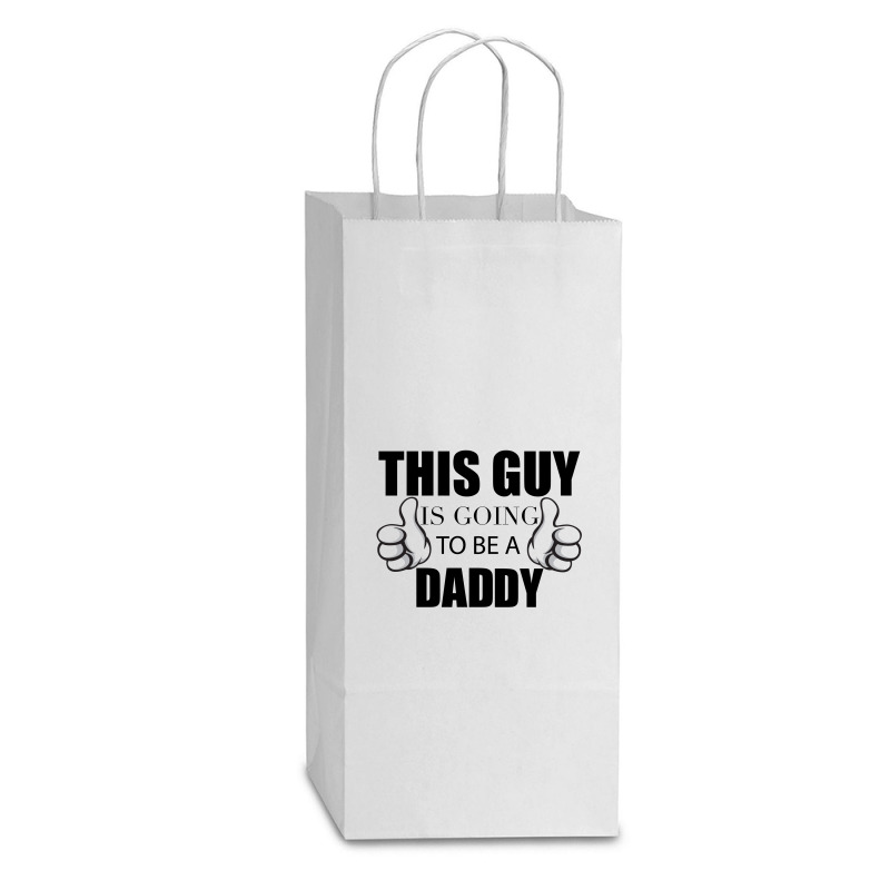 This Guy Is Going To Be A Daddy Double Wine Paper Bag - 6 1/2 X 3 1/2 X 12 3/8 | Artistshot