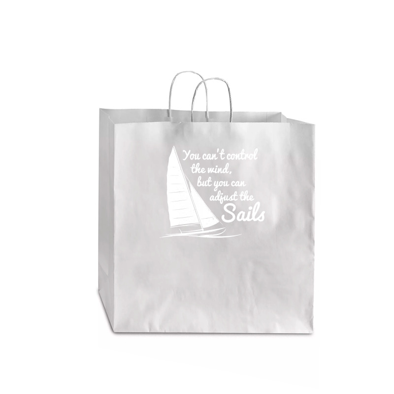 You Can't Control Wind But Adjust The Sails Jumbo Paper Bag - 18 X 7 X 18 3/4 | Artistshot