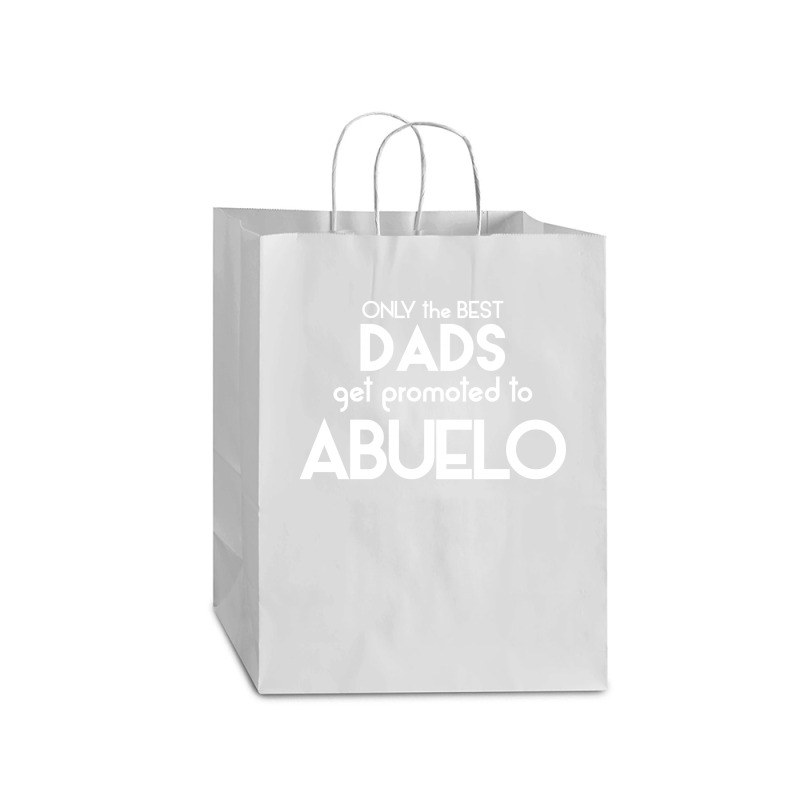 Only The Best Dads Get Promoted To Abuelo Mart Paper Bag -13 X 7 X 17 | Artistshot