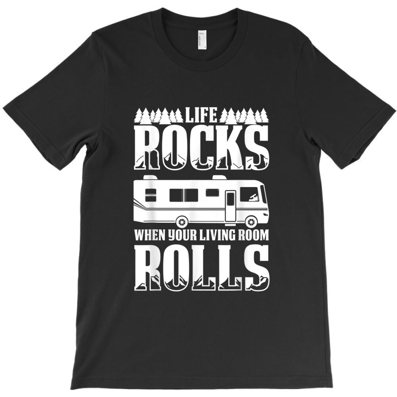 Camping Life Rocks When Living Room Rolls T-Shirt by YenNgoc | Artistshot