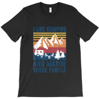 Camping Like Camp And Three People T-shirt | Artistshot