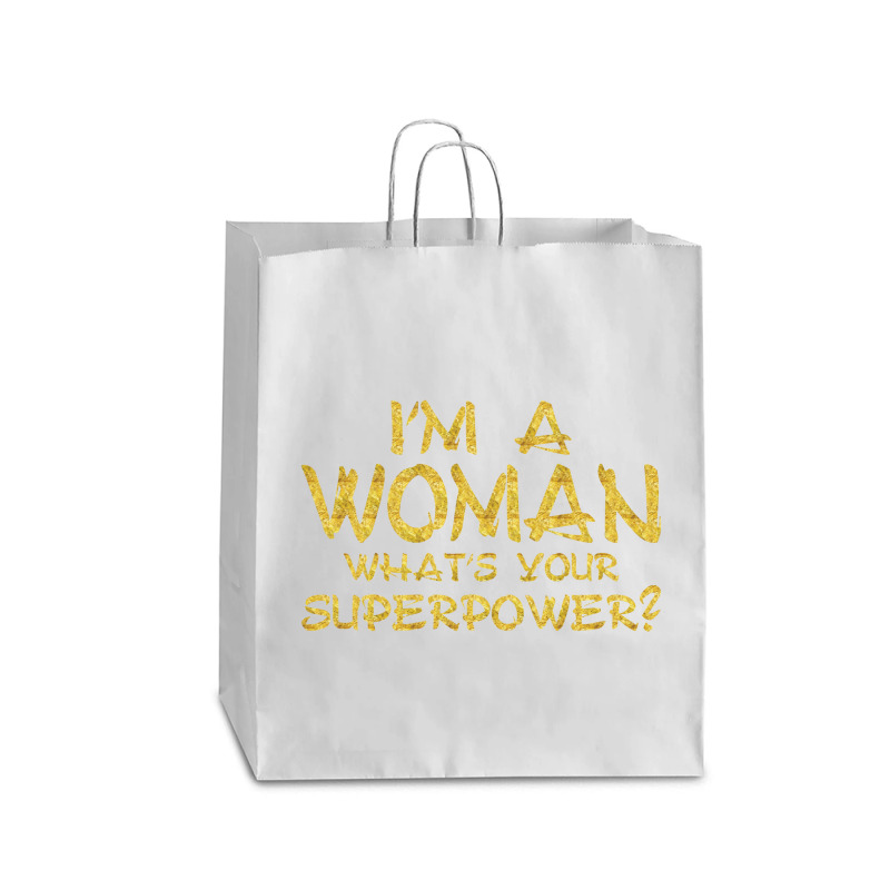 I'm A Woman What's Your Super Power Queen Paper Bag - 16 X 6 X 19 1/4 | Artistshot