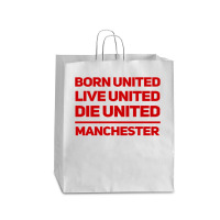 Born United Live United Die United For Manchester Fan Classic Queen Paper Bag - 16 X 6 X 19 1/4 | Artistshot