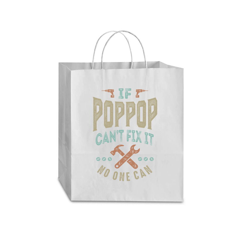 Pop Pop Can't Fix It Traveler Paper Bag -13 X 6 X 15 3/4 | Artistshot