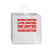 Born United Live United Die United For Manchester Fan Classic Vogue Paper Bag - 16 X 6 X 12 | Artistshot