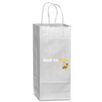 Dad To Bee Wine Paper Bag - 5 1/2 X 3 1/4 X 13 | Artistshot