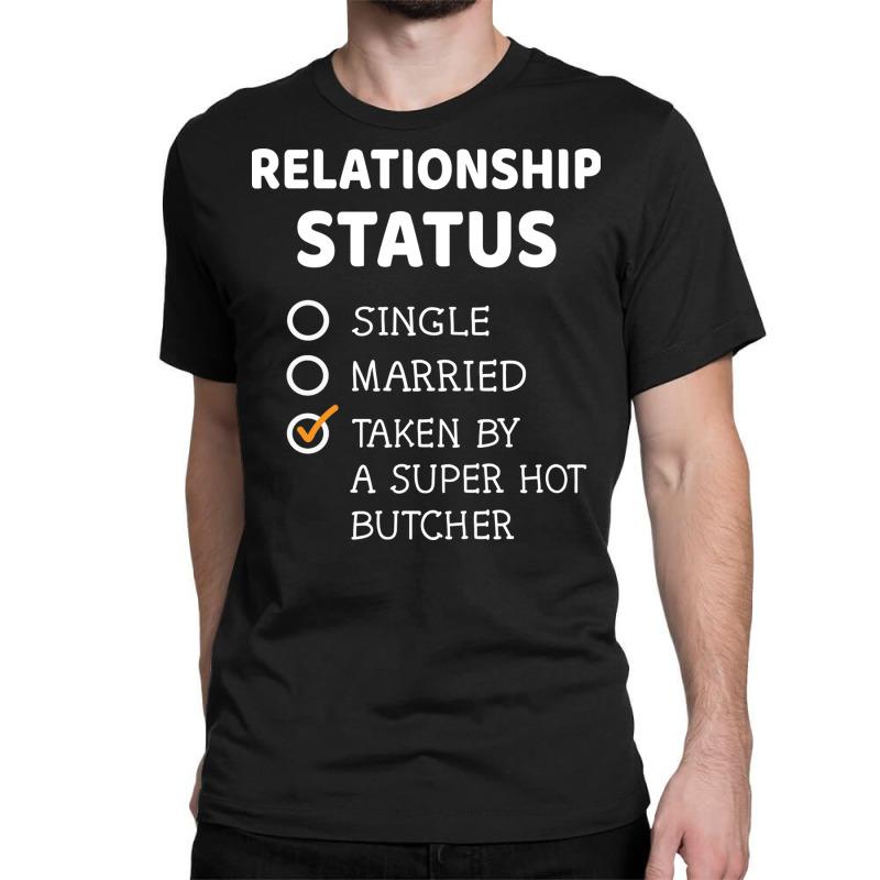 Relationship Status Single Married Taken By A Supe Classic T-shirt | Artistshot