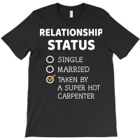 Relationship Status Single Married Taken By A Supe T-shirt | Artistshot