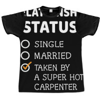 Relationship Status Single Married Taken By A Supe Graphic T-shirt | Artistshot