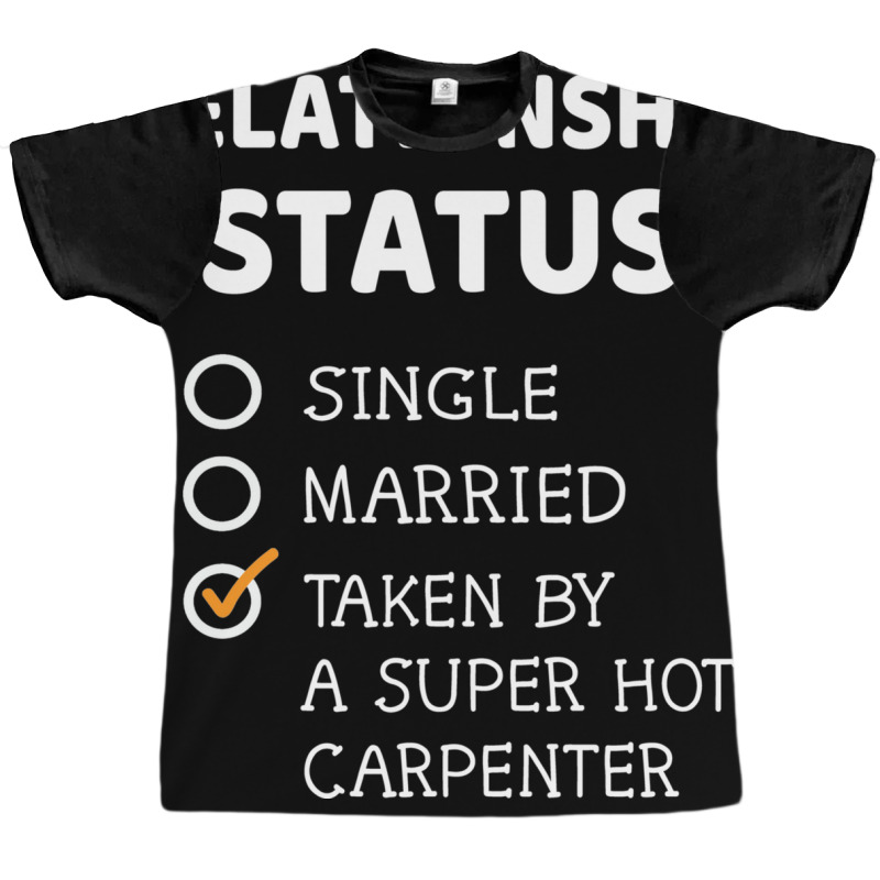 Relationship Status Single Married Taken By A Supe Graphic T-shirt | Artistshot