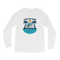 Leave The Ocean Long Sleeve Shirts | Artistshot