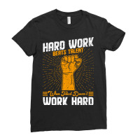 Hard Work Beats Talent When Talent Doesnt Work Har Ladies Fitted T-shirt | Artistshot