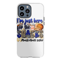 I'm Just Here For The Snacks #basketball Sister Iphone 13 Pro Max Case | Artistshot