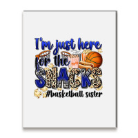 I'm Just Here For The Snacks #basketball Sister Metal Print Vertical | Artistshot