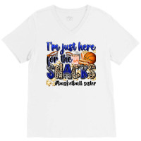 I'm Just Here For The Snacks #basketball Sister V-neck Tee | Artistshot