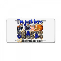 I'm Just Here For The Snacks #basketball Sister License Plate | Artistshot