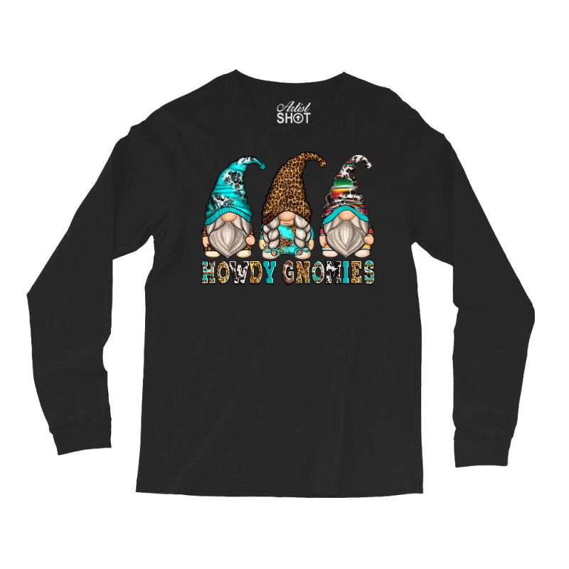 Howdy Gnomies Long Sleeve Shirts | Artistshot