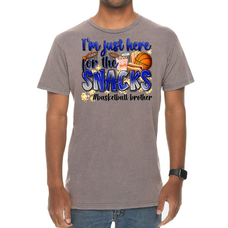 I'm Just Here For The Snacks #basketball Brother Vintage T-shirt | Artistshot