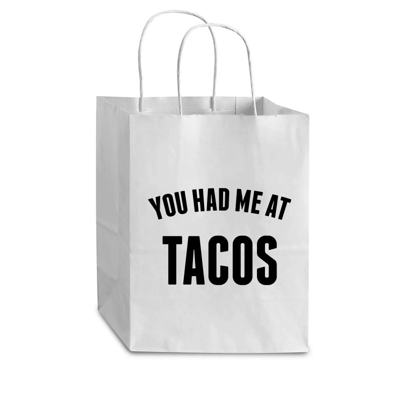 You Had Me At Tacos Cub Paper Bag - 8 X 4 1/2 X 10 1/4 | Artistshot