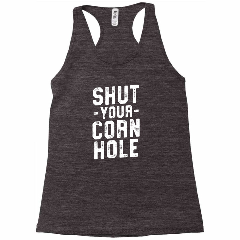 Shut Your Cornhole Funny Bean Bag Toss Cookout Winner Racerback Tank by diegomicel | Artistshot