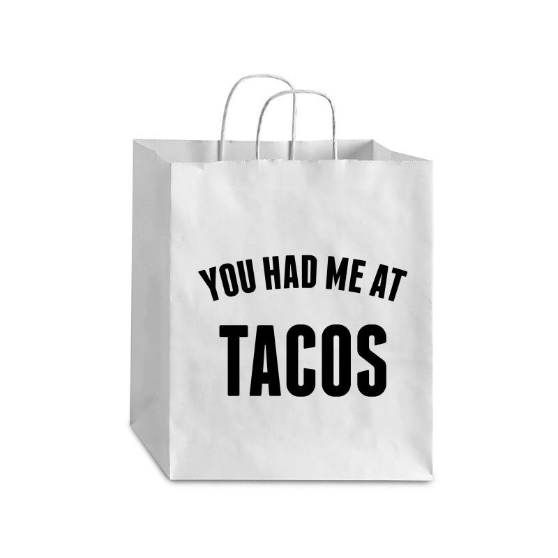 You Had Me At Tacos Debie Paper Bag - 10 X 5 X 13 | Artistshot