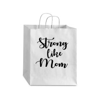 Strong Like Mom Debie Paper Bag - 10 X 5 X 13 | Artistshot