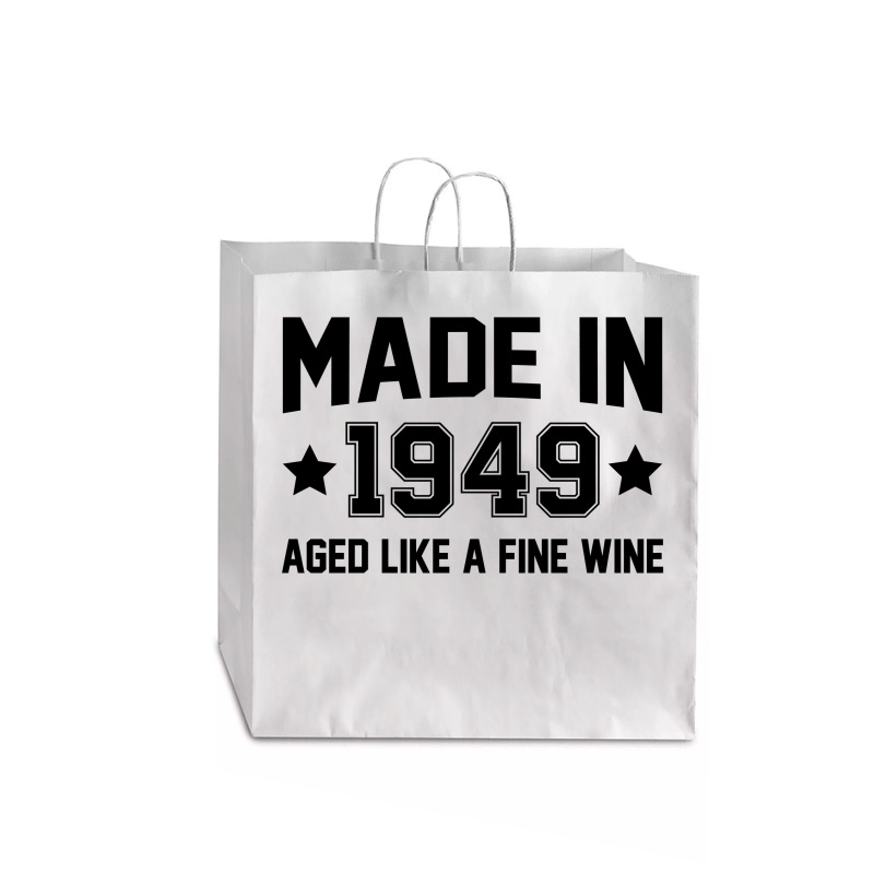 Made In 1949 Aged Like A Fine Wine Jumbo Paper Bag - 18 X 7 X 18 3/4 | Artistshot