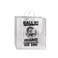 Back Off I Have A Crazy Husband And I Am Not Afraid To Use Him Jumbo Paper Bag - 18 X 7 X 18 3/4 | Artistshot