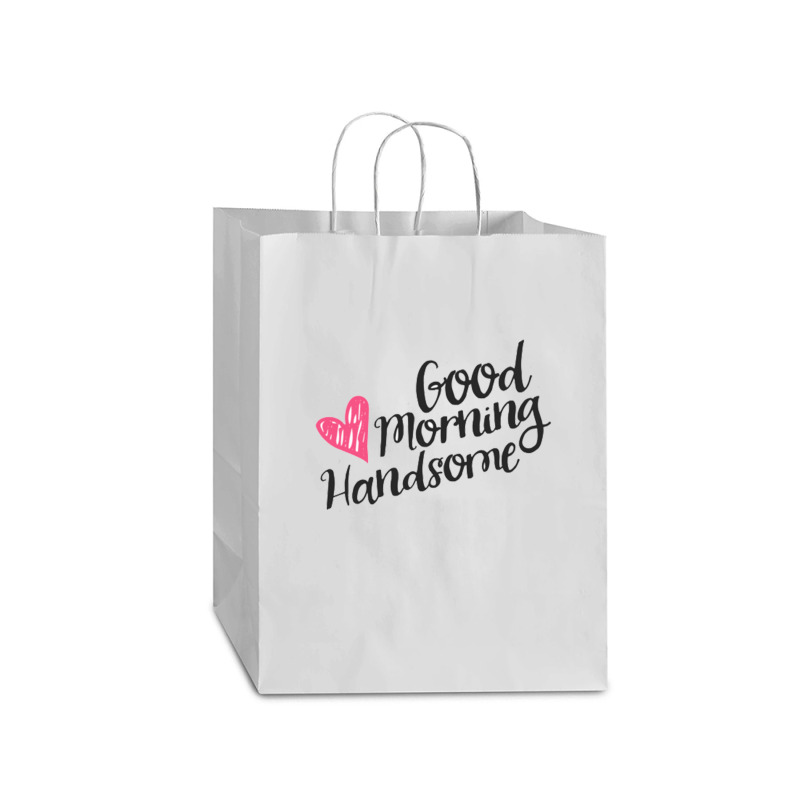 Good Morning Handsome Mart Paper Bag -13 X 7 X 17 | Artistshot