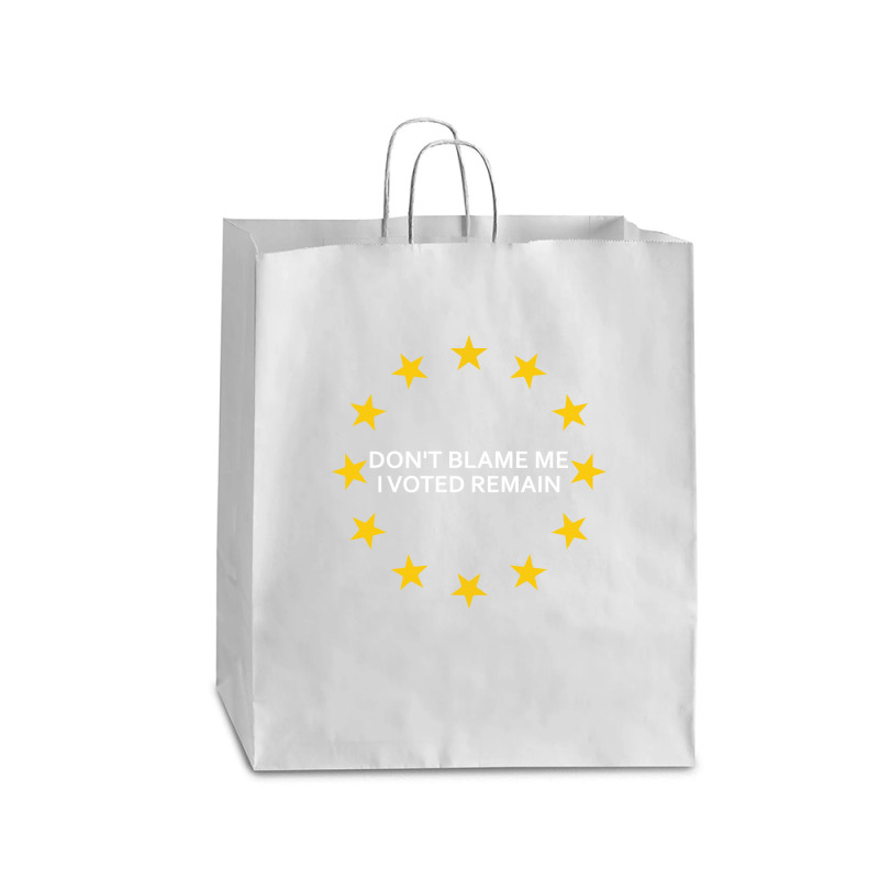 Don't Blame Me, I Voted Remain - Living Eu Flag Queen Paper Bag - 16 X 6 X 19 1/4 | Artistshot