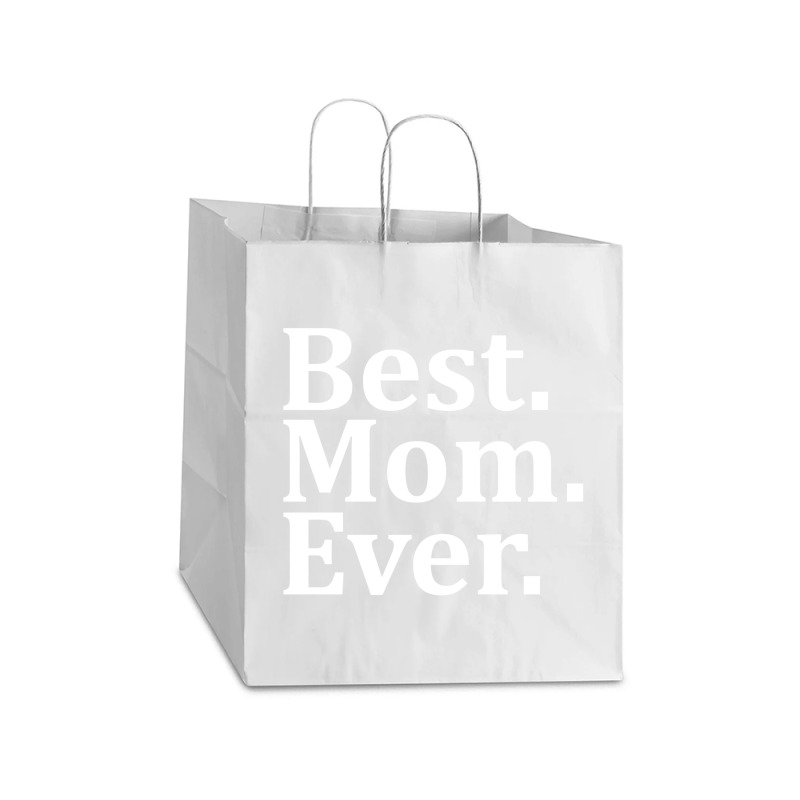 Best Mom Ever Take Out Paper Bag - 14 X 10 X 15 1/2 | Artistshot