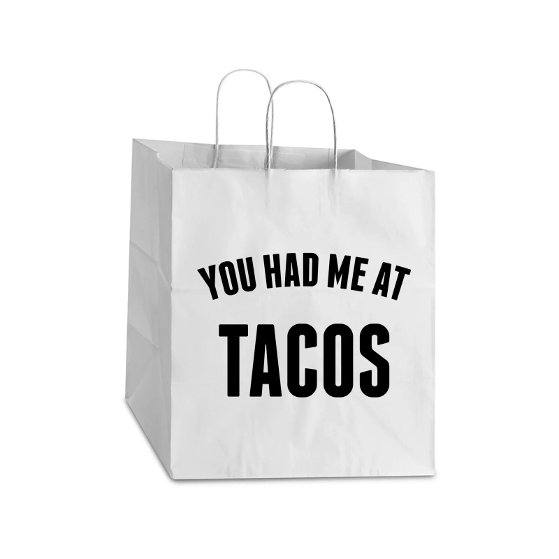 You Had Me At Tacos Take Out Paper Bag - 14 X 10 X 15 1/2 | Artistshot