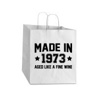 Made In 1973 Aged Like A Fine Wine Take Out Paper Bag - 14 X 10 X 15 1/2 | Artistshot