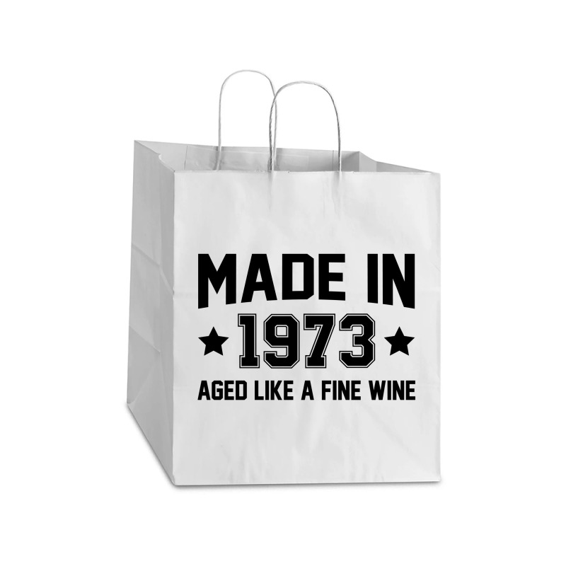 Made In 1973 Aged Like A Fine Wine Take Out Paper Bag - 14 X 10 X 15 1/2 | Artistshot