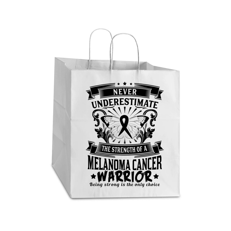 Never Underestimate The Strength Of A Melanoma Cancer Warrior Take Out Paper Bag - 14 X 10 X 15 1/2 | Artistshot