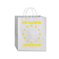 Dont Blame Me I Voted To Stay  Eu Stars Traveler Paper Bag -13 X 6 X 15 3/4 | Artistshot