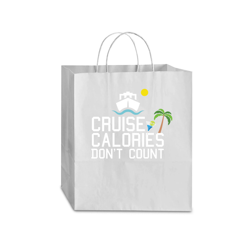 Cruise Calories Don't Count Traveler Paper Bag -13 X 6 X 15 3/4 | Artistshot