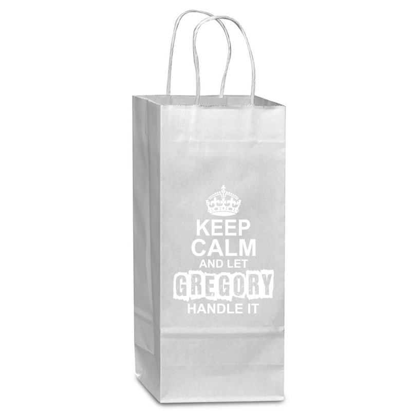 Keep Calm And Let Gregory Handle It Wine Paper Bag - 5 1/2 X 3 1/4 X 13 | Artistshot