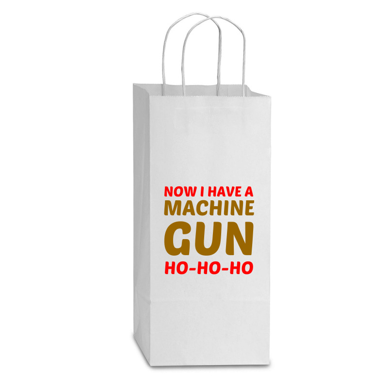 Now I Have A Machine Gun Ho Ho Ho Double Wine Paper Bag - 6 1/2 X 3 1/2 X 12 3/8 | Artistshot