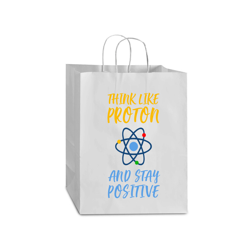 Think Like Proton And Stay Positive Mart Paper Bag -13 X 7 X 17 | Artistshot