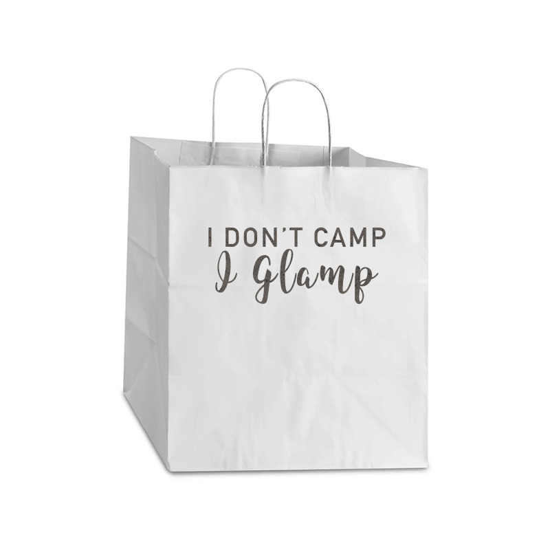 I Dont Camp I Glamp Take Out Paper Bag - 14 X 10 X 15 1/2 | Artistshot