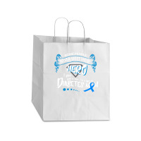 Diabetes Some People Never Meet Hero Take Out Paper Bag - 14 X 10 X 15 1/2 | Artistshot