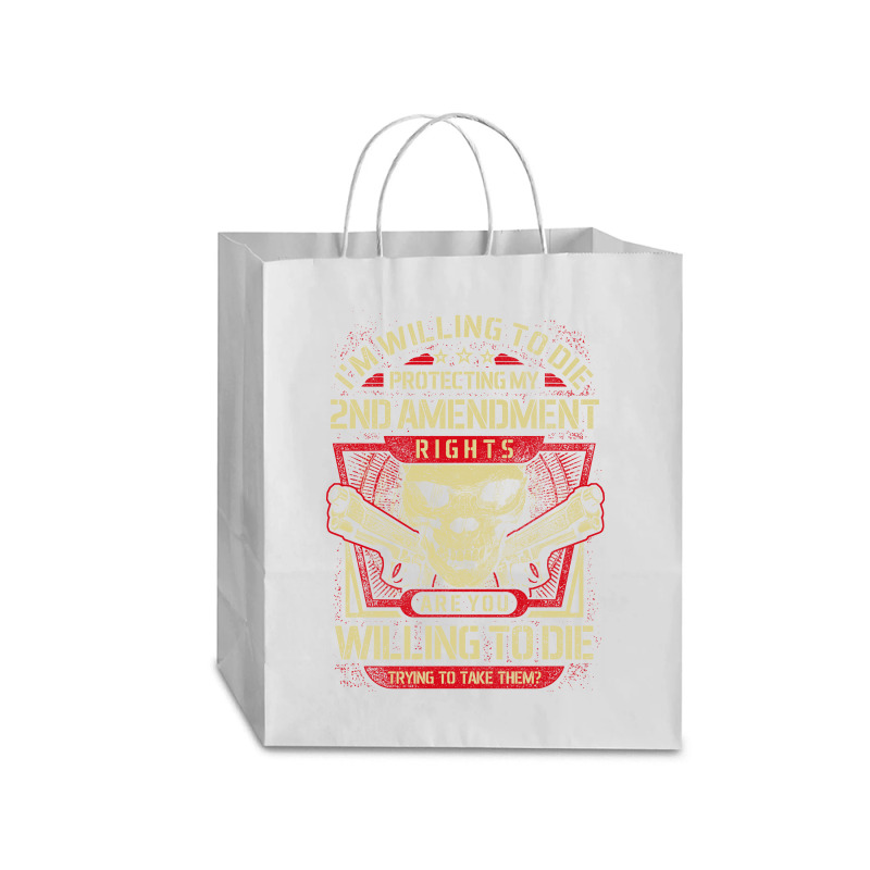 Gun Control I'm Willing To Die Protecting My Seconds Amendment Rights Traveler Paper Bag -13 X 6 X 15 3/4 | Artistshot